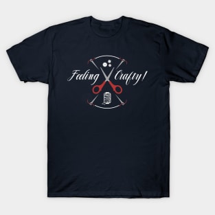 Needle and Thread Feeling Crafty T-Shirt T-Shirt